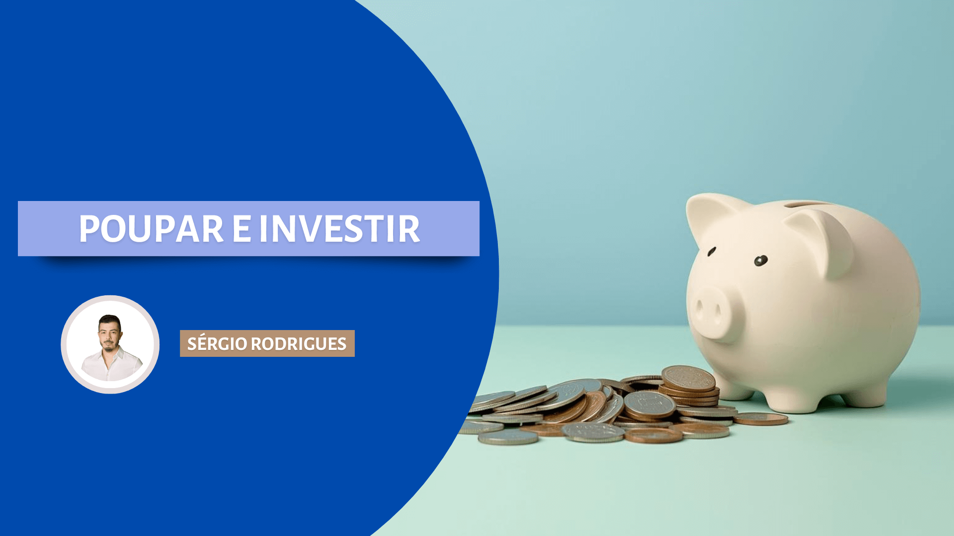 Poupar e Investir: Como Construir o Seu Futuro Financeiro